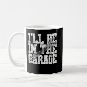 Ich werde in der Garage sein Auto Mechaniker Sagt Kaffeetasse