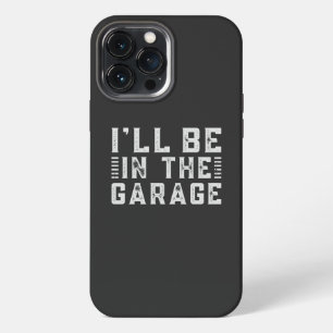Ich werde in der Garage sein, Autoenthusiast iPhone 13 Pro Max Hülle