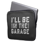 Ich werde in der Garage sein, Autoenthusiast Laptopschutzhülle (Vorderseite Links)