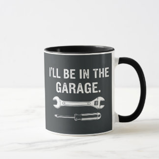 Ich werde in der Garage sein Tasse