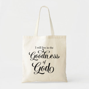 Ich werde in der Güte Gottes-Tasche leben Tragetasche