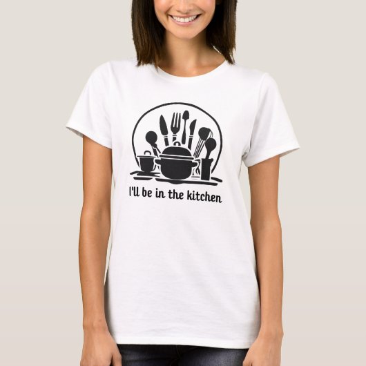 Ich werde in der Küche sein  T-Shirt (Vorderseite)