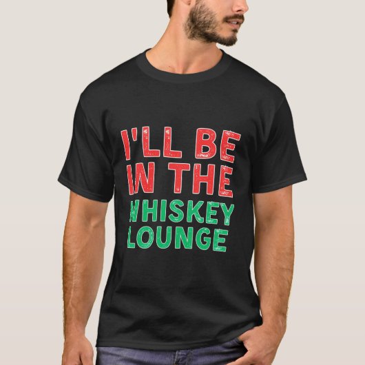 Ich werde in der Whiskey Lounge Whiskey Geschmack T-Shirt (Vorderseite)
