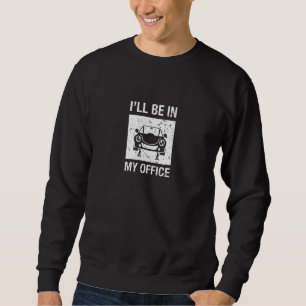 Ich werde in meinem Auto Reparatur Cary Typ 4 Sweatshirt