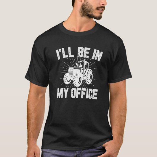 Ich werde in meinem Büro Funny Farm Bauer Bekleidu T-Shirt (Vorderseite)