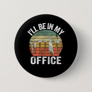 Ich werde in meinem Büro Funny Vathers Day Handyma Button