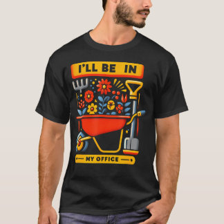 Ich werde in meinem Büro-Garten sein Lustig abgenu T-Shirt