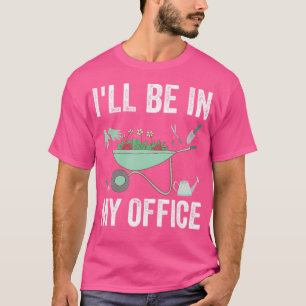 Ich werde in meinem Büro-Garten sein Lustiger abge T-Shirt