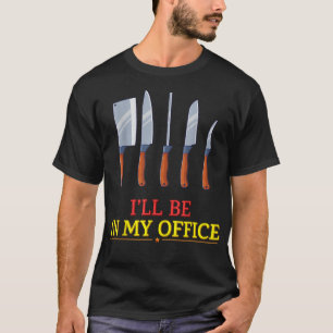Ich werde in meinem Büro kochen Koch lustig T-Shirt