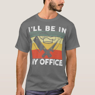 Ich werde in meinem Büro kochen Niedliche Küche Ko T-Shirt