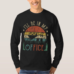 Ich werde in meinem Büro sein, ein Funny Gardener T-Shirt