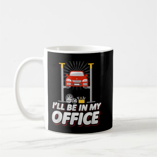 Ich werde in meinem Büro sein, Funny Garage Car Me Kaffeetasse (Links)