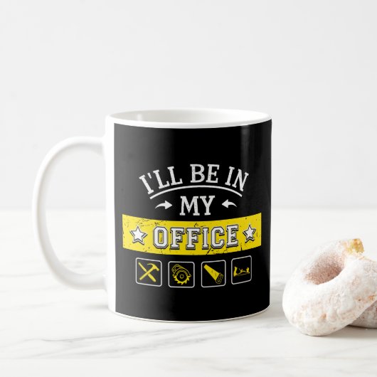Ich werde in meinem Büro sein - Funny Woodworking  Kaffeetasse (Mit Donut)