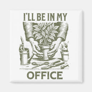 Ich werde in meinem Büro sein - Gartenarbeit in Lo Magnet