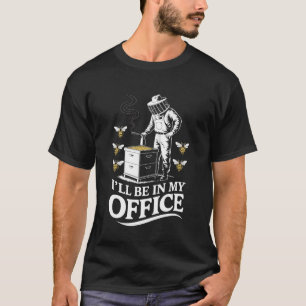 Ich werde in meinem Büro sein Imker Bienenzüchter T-Shirt