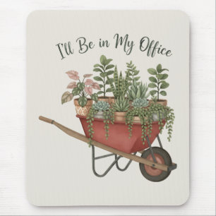 Ich werde in meinem Büro sein Lustiger Pflanzenlie Mousepad