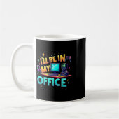 Ich werde in meinem Büro sein - PC-Gaming-Hardware Kaffeetasse (Links)
