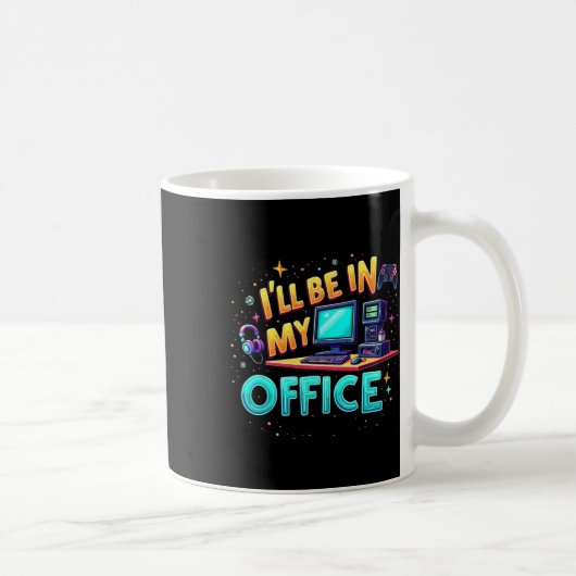 Ich werde in meinem Büro sein - PC-Gaming-Hardware Kaffeetasse (Rechts)