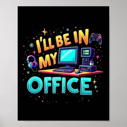 Ich werde in meinem Büro sein - PC-Gaming-Hardware Poster (Vorne)