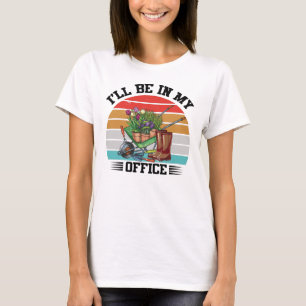 Ich werde in meinem Büro sein Vintage-Gartenarbeit T-Shirt