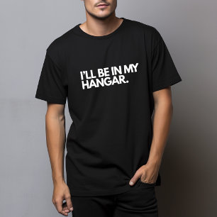 Ich werde in meinem Hangar sein Pilot Aviation Wit T-Shirt
