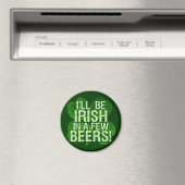 Ich werde in wenigen Bier irisch sein Magnet (In Situ (Geschirrspüler))