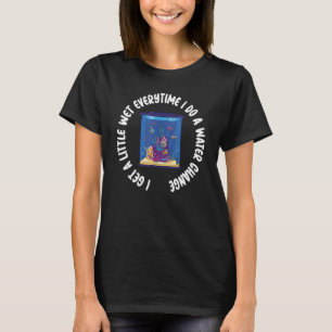 Ich werde jedes Mal ein bisschen nass, wenn ich ei T-Shirt