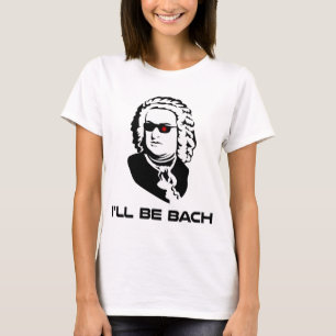 Ich werde Johann Sebastian Bach sein T-Shirt