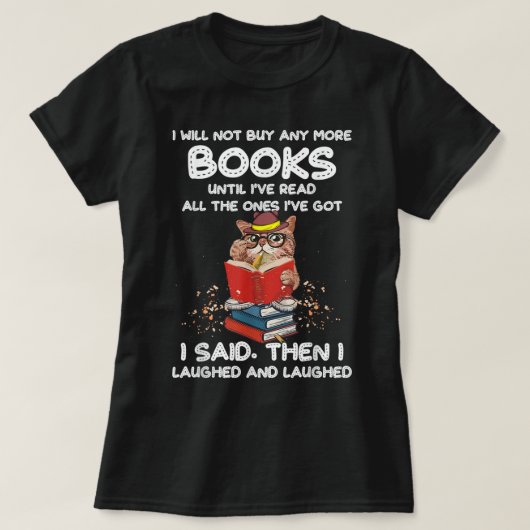 Ich werde keine Bücher mehr kaufen, bis ich alles T-Shirt (Design vorne)