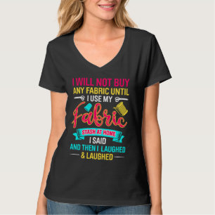 Ich werde keinen Stoff kaufen, bis ich meinen Stof T-Shirt