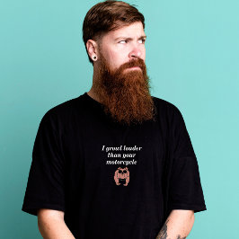 Ich werde lauter als dein Motorrad-T - Shirt