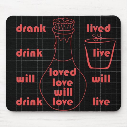 Ich werde leben, Liebe und trinken Mousepad (Vorne)