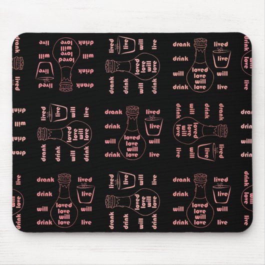 Ich werde leben, Liebe und trinken Mousepad (Vorne)