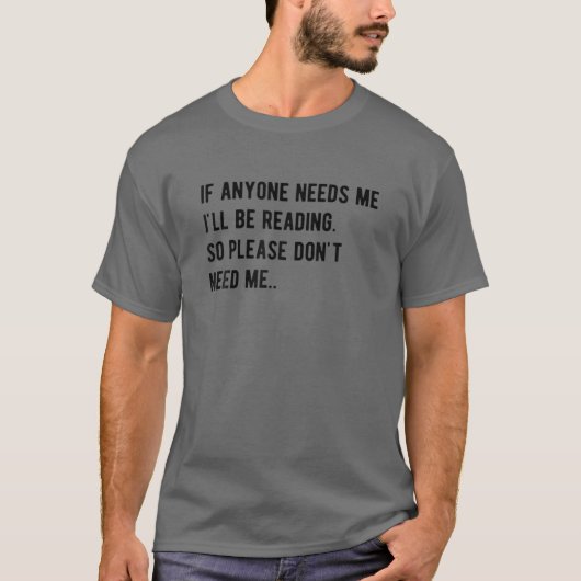 Ich werde lesen, also brauche ich nicht, Buchliebh T-Shirt (Vorderseite)