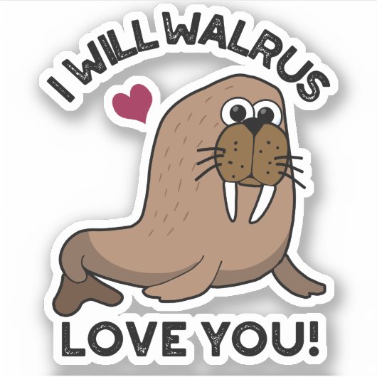 Ich werde Liebe Walrus Sie lustige Tierpuppe Aufkleber (Vorderseite)