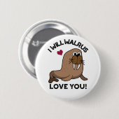 Ich werde Liebe Walrus Sie lustige Tierpuppe Button (Vorne & Hinten)