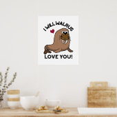 Ich werde Liebe Walrus Sie lustige Tierpuppe Poster (Küche)