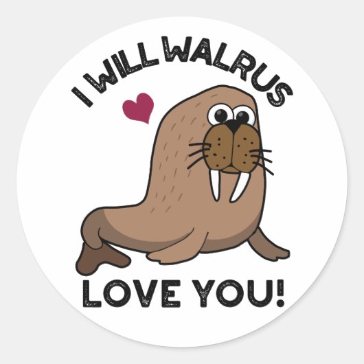 Ich werde Liebe Walrus Sie lustige Tierpuppe Runder Aufkleber (Vorderseite)
