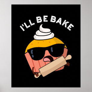 Ich werde lustiger Back-Cupcake-Wortwitz dunkler H Poster
