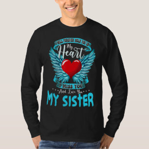 Ich werde meine Schwester für immer in meinem Herz T-Shirt