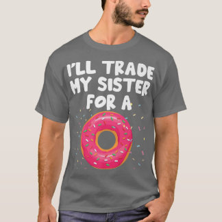 Ich werde meine Schwester gegen ein lustiges Donut T-Shirt