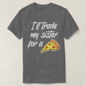 Ich werde meine Schwester gegen eine Pizza tausche T-Shirt (Design vorne)