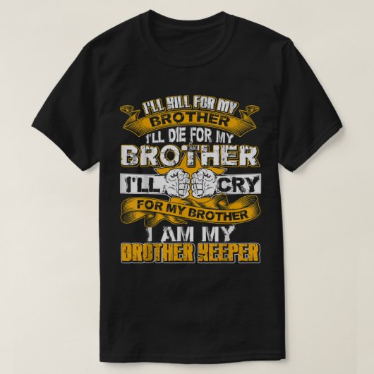 Ich werde meinen Bruder töten Ich bin meine Brüder T-Shirt (Design vorne)