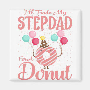 Ich werde meinen Stepdad gegen einen Donut tausche Magnet