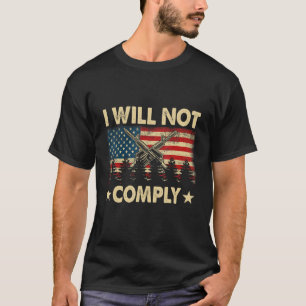 Ich werde mich keinen Mandaten unterwerfen Amerika T-Shirt