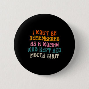 Ich werde mich nicht als weibliche Groovy Vintag e Button