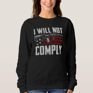 Ich werde mich nicht an die Regeln des amerikanisc Sweatshirt