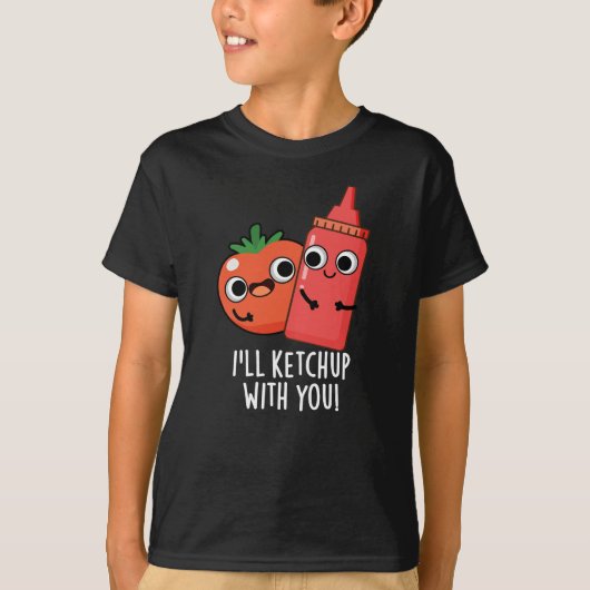 Ich werde mit dir Funny Food Pun Dark BG ketchup T-Shirt (Vorderseite)