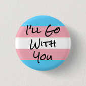 Ich werde mit dir Trans Rights gehen Button (Vorderseite)