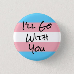 Ich werde mit dir Trans Rights gehen Button